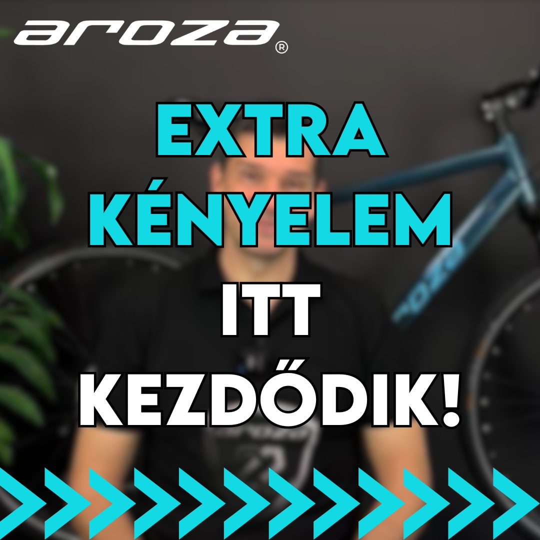 EXTRA KÉNYELEM ITT KEZDŐDIK! BEMUTATJUK SAJÁT GYÁRTÁSÚ AROZA KERÉKPÁRUNKAT!